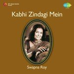 Kabhi Zindagi Mein Swapna Roy - Soumya Bose Song Download
